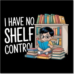 Funny Reading Book Nerd I Have No Shelf Control Librarians Posters and Art